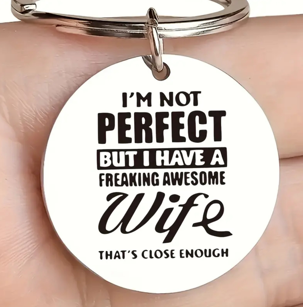 3/$25 I'm Not Perfect But I Have A Freaking Awesome Wife Stainless Keychain NEW